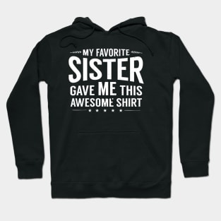 Meine Lieblingsschwester gab mir dieses T-Shirt lustiges Geschwister-Geschenk 55 Hoodie